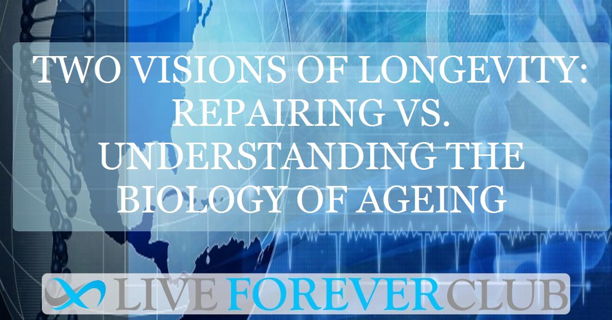 Two visions of longevity: repairing vs. understanding the biology of ageing