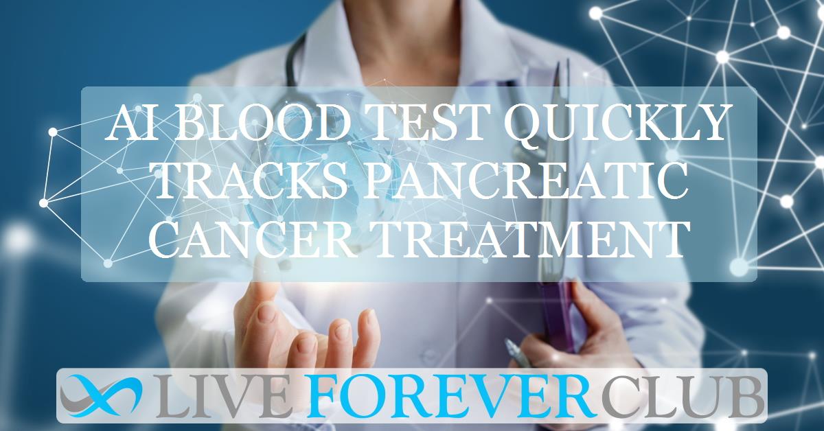 AI blood test quickly tracks pancreatic cancer treatment