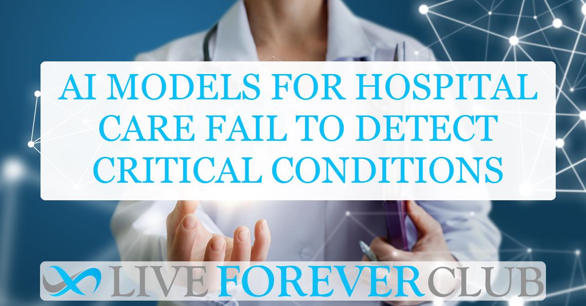 AI models for hospital care fail to detect critical conditions