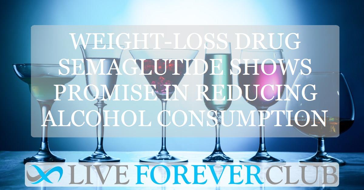 Weight-loss drug semaglutide shows promise in reducing alcohol consumption