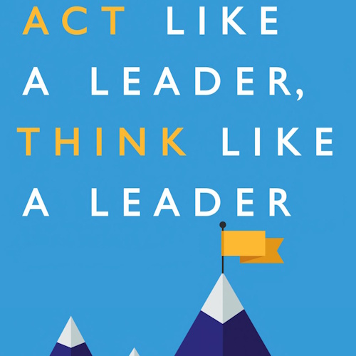 Act Like a Leader, Think Like a Leader information and news