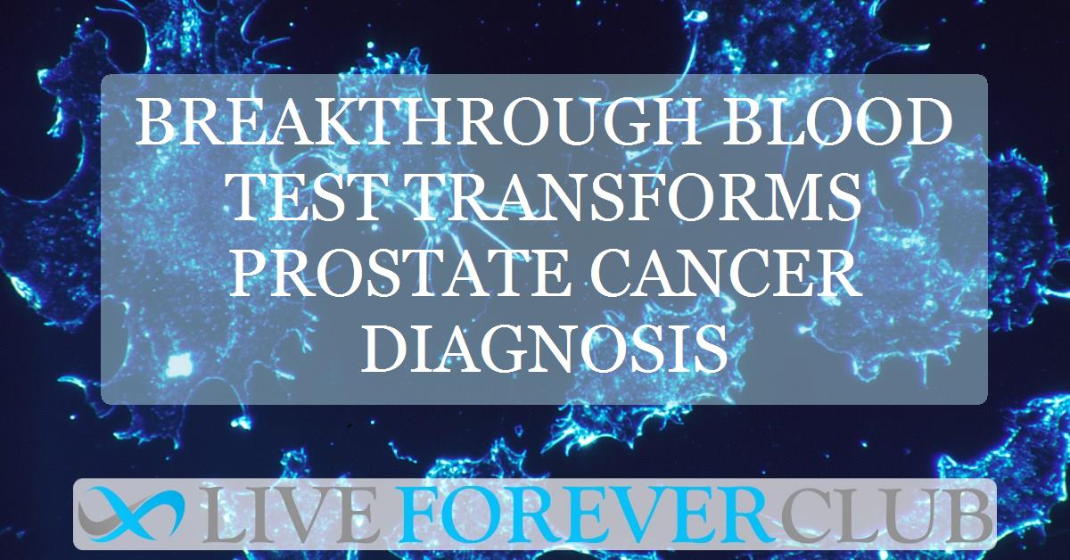 Breakthrough blood test transforms prostate cancer diagnosis