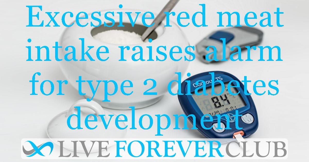 Excessive red meat intake raises alarm for type 2 diabetes development