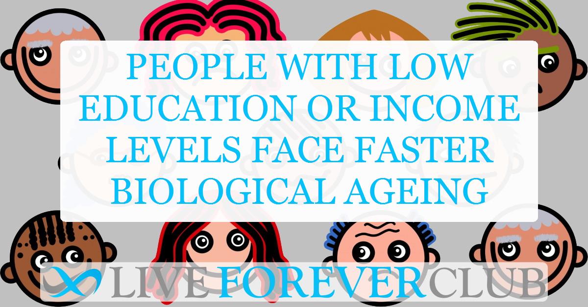 People with low education or income levels face faster biological ageing