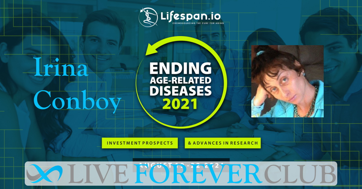 Summary of Irina Conboy presentation at End Age-Related Diseases 2021