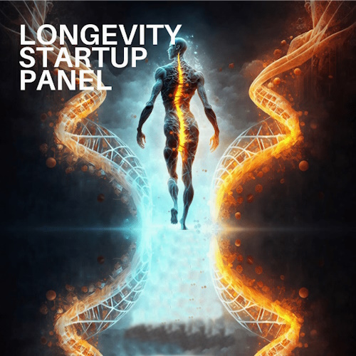 Longevity Startup Panel: Will you live forever? information and news
