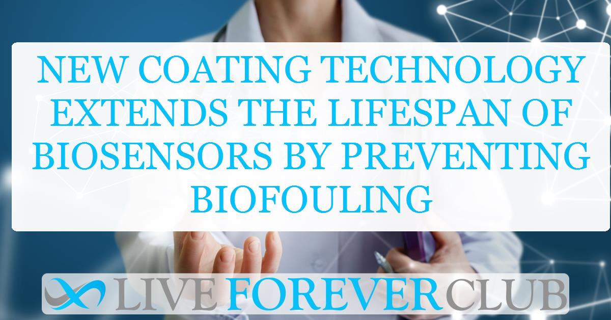 New coating technology extends the lifespan of biosensors by preventing biofouling