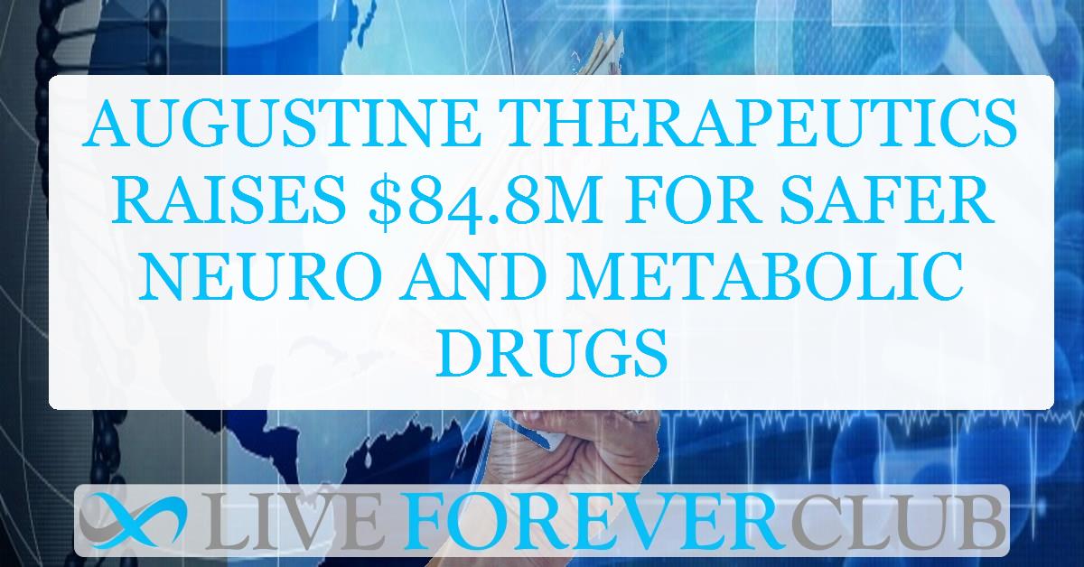 Augustine Therapeutics raises $84.8m for safer neuro and metabolic drugs
