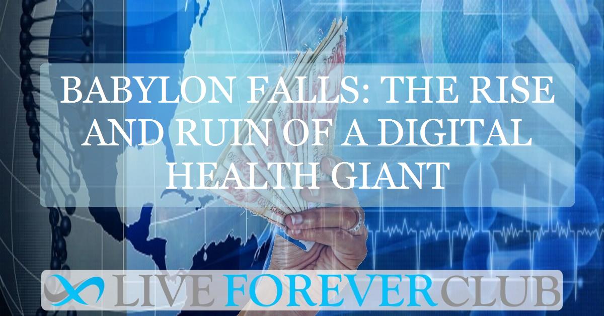 Babylon falls: the rise and ruin of a digital health giant