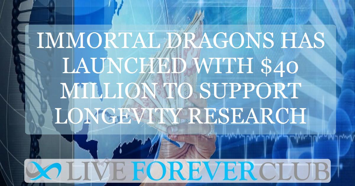 Immortal Dragons has launched with $40 million to support longevity research