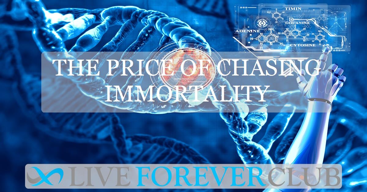 The price of chasing immortality