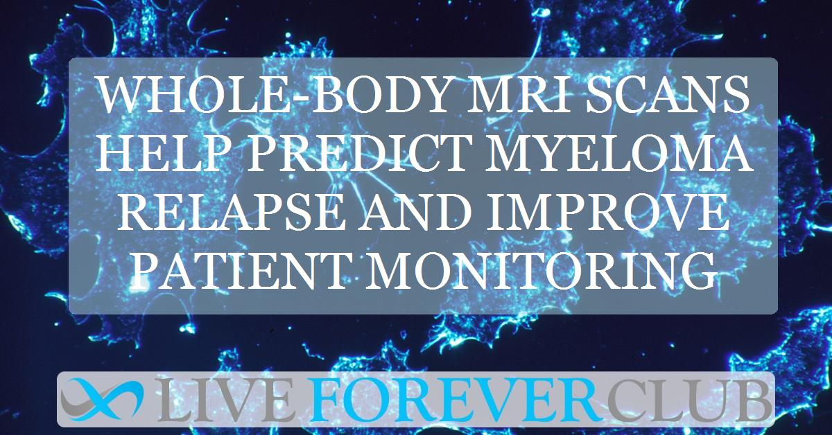 Whole-body MRI scans help predict myeloma relapse and improve patient monitoring