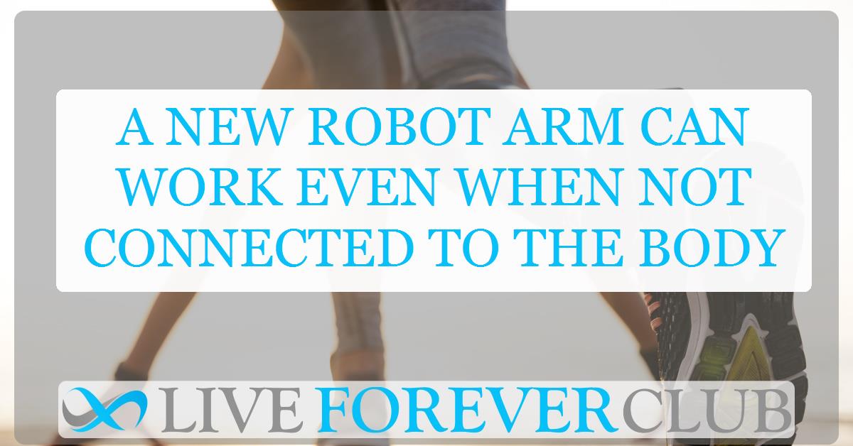 A new robot arm can work even when not connected to the body