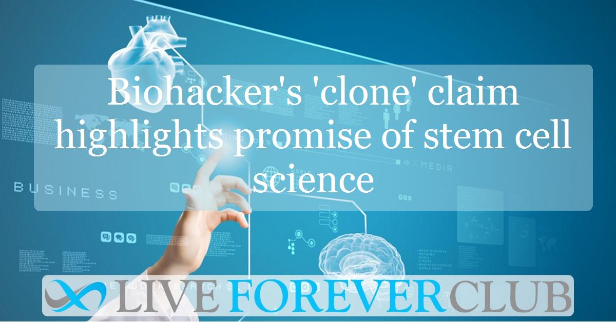 Biohacker's 'clone' claim highlights promise of stem cell science