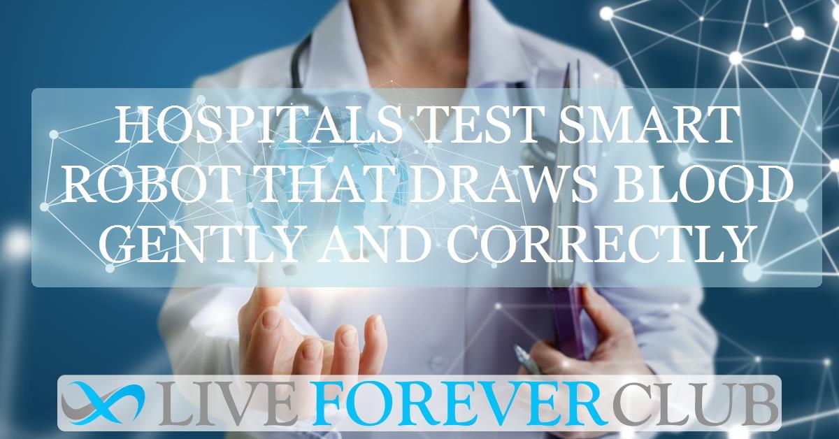 Hospitals test smart robot that draws blood gently and correctly