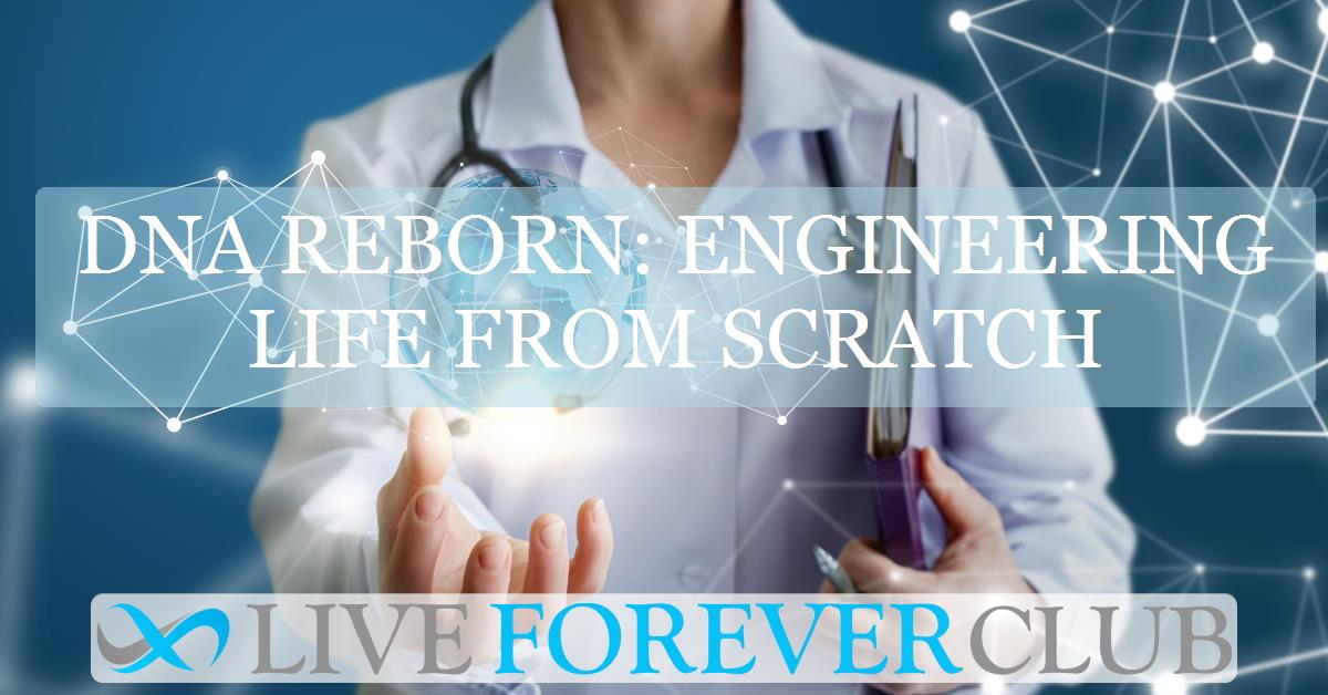 DNA reborn: engineering life from scratch